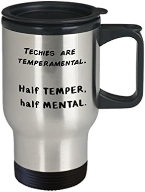Kompjuterski menadžer sistema Putna krigla - tehničari su temperamentni. Pola temperamenta, pola mentalnog. - Smiješan poklon za računarski menadžer sistema