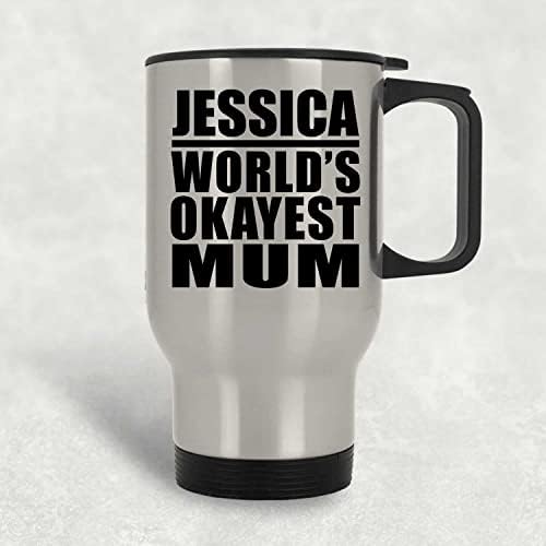 Dizajn Jessica najsvečana mama, srebrna putna krigla 14oz izolirana od nehrđajućeg čelika, pokloni za rođendan godišnjica Božićne Xmas Dan majki