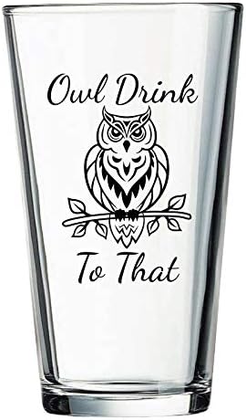 Modwnfy Owl Drink to the Beer Glass 15 Oz, Unique Owl Beer Pinta Glass for Her Friend Owl Lover Family par, Funny Gift Idea For Christmas