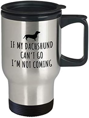 Funny jahshhund putnička krigla - Wiener PIS poklon - poklon za jazavčar - ako moj jazavče ne može ići, ne dolazim