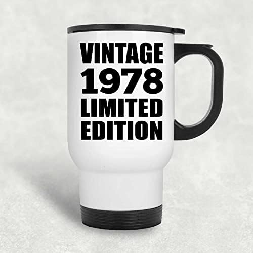 DesignSify Rođendan Vintage 1978 Limited Edition, bijela putnička špica 14oz nehrđajući čelik izolirani prevoz, pokloni za rođendan